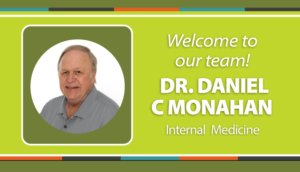 Welcome Dr. Monahan to Gagon Family Medicine!