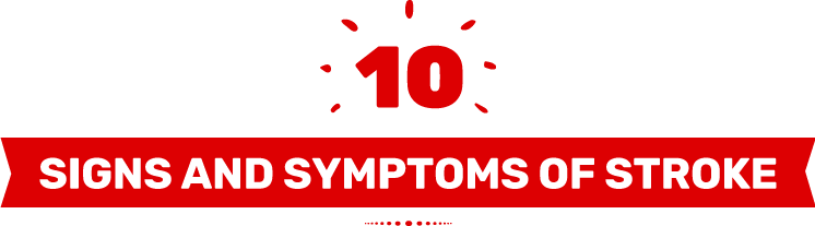 Stroke Awareness: 10 Signs & Symptoms of a Stroke